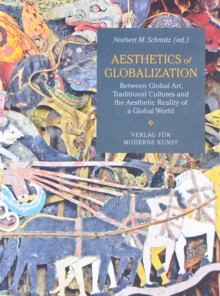 Dr.Sarah Khan, Competing with the White Cube. On the legitimation of art in the age of the Internet - Dr.Sarah Khan, essay, in: Norbert M. Schmitz (ed.), Aesthetics of Globalization, Verlag für Moderne Kunst, Wien 2021, S. 162-189